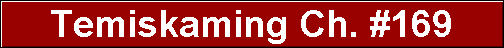 Temiskaming Ch. #169